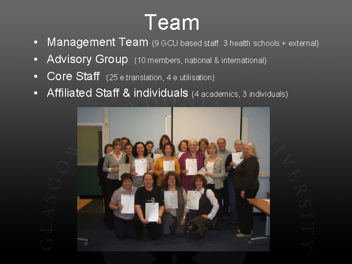 Team • • Management Team (9 GCU based staff 3 health schools + external)