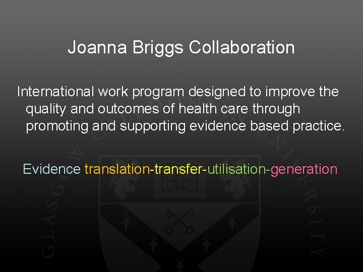 Joanna Briggs Collaboration International work program designed to improve the quality and outcomes of