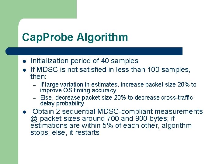 Cap. Probe Algorithm l l Initialization period of 40 samples If MDSC is not