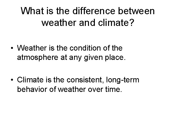 Earths Climate Systems What is the difference between