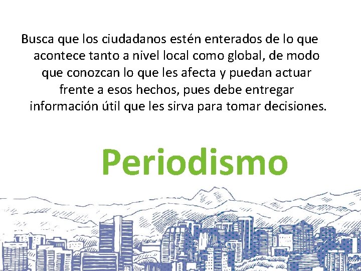 Busca que los ciudadanos estén enterados de lo que acontece tanto a nivel local