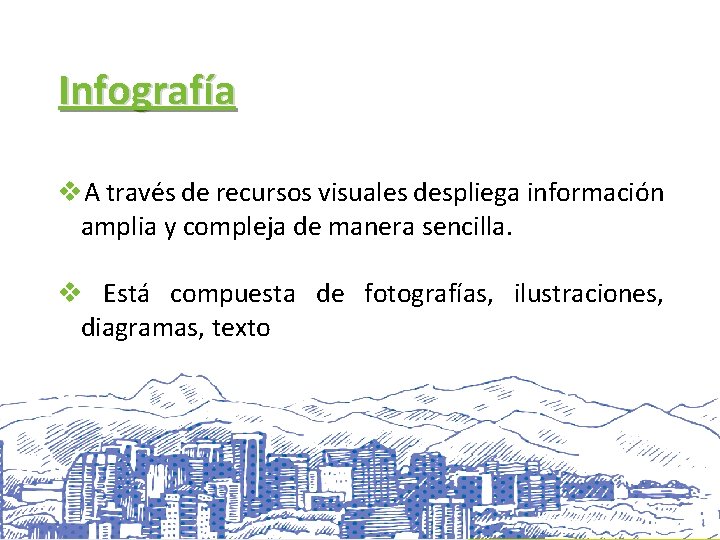 Infografía v. A través de recursos visuales despliega información amplia y compleja de manera