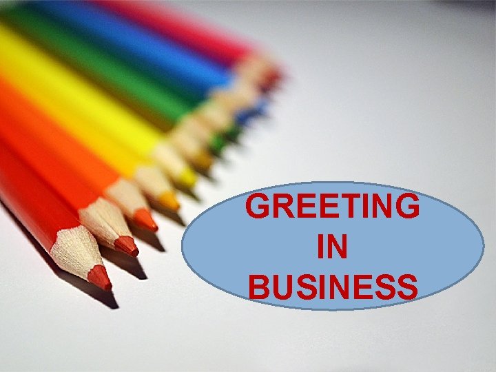 GREETING IN BUSINESS 