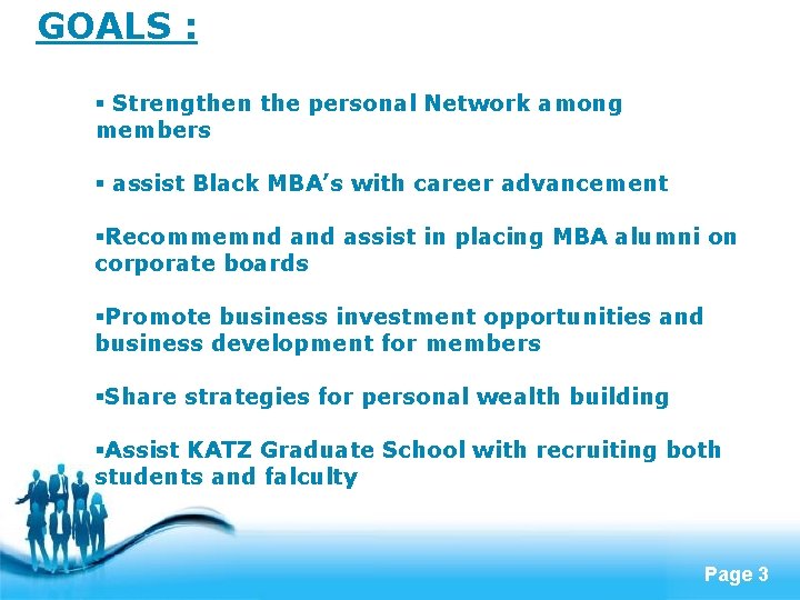 GOALS : § Strengthen the personal Network among members § assist Black MBA’s with