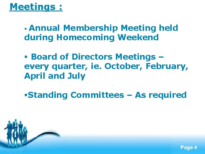 Meetings : § Annual Membership Meeting held during Homecoming Weekend § Board of Directors