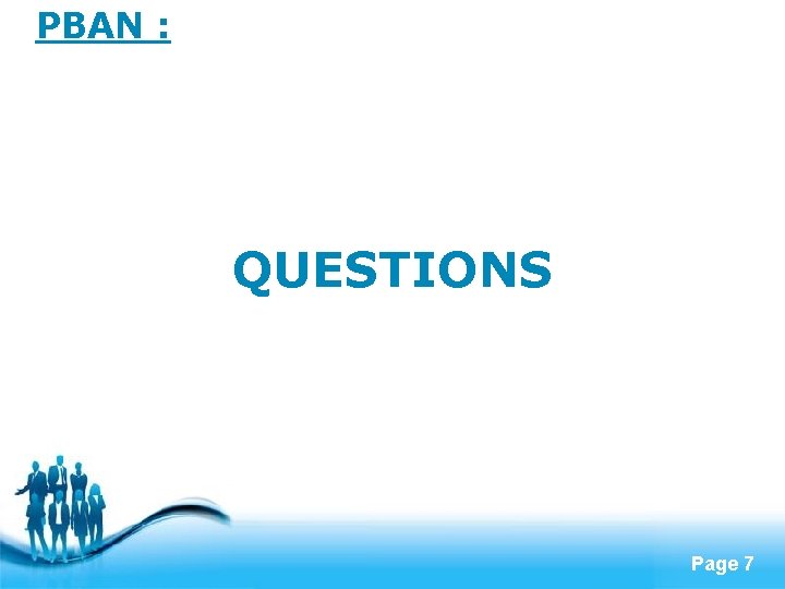 PBAN : QUESTIONS Free Powerpoint Templates Page 7 