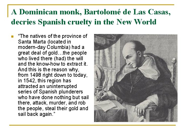 A Dominican monk, Bartolomé de Las Casas, decries Spanish cruelty in the New World