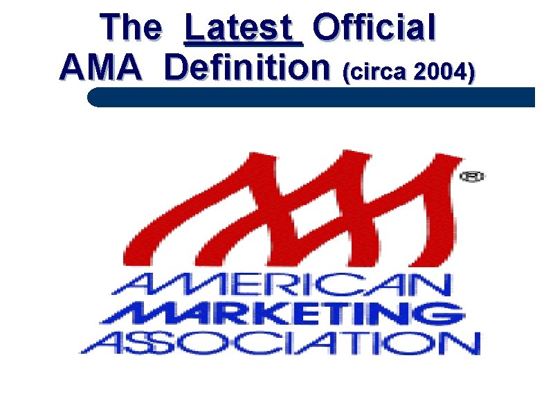 The Latest Official AMA Definition (circa 2004) 