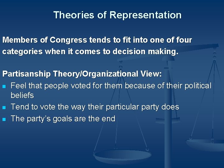 Theories of Representation Members of Congress tends to fit into one of four categories