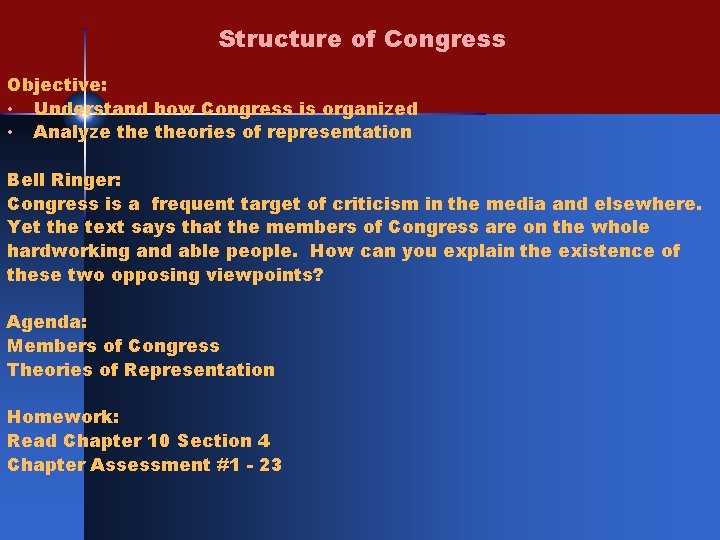 Structure of Congress Objective: • Understand how Congress is organized • Analyze theories of