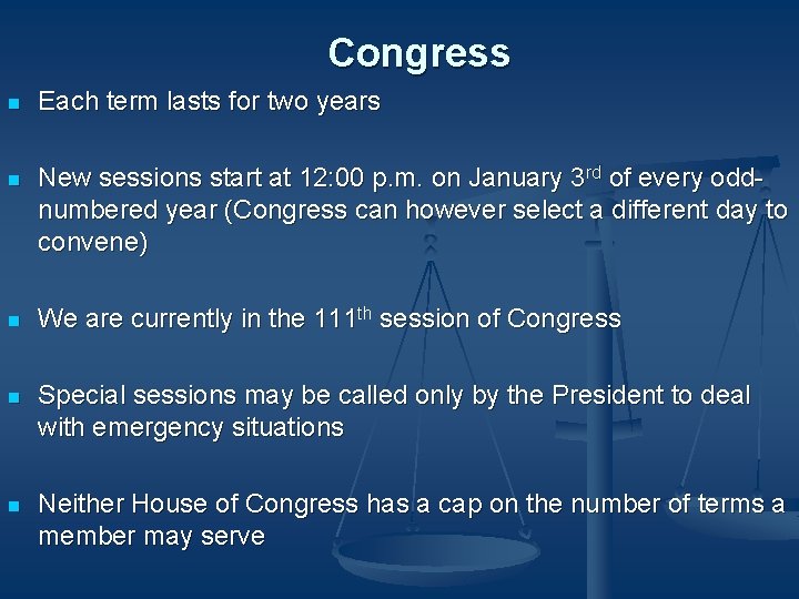 Congress n Each term lasts for two years n New sessions start at 12: