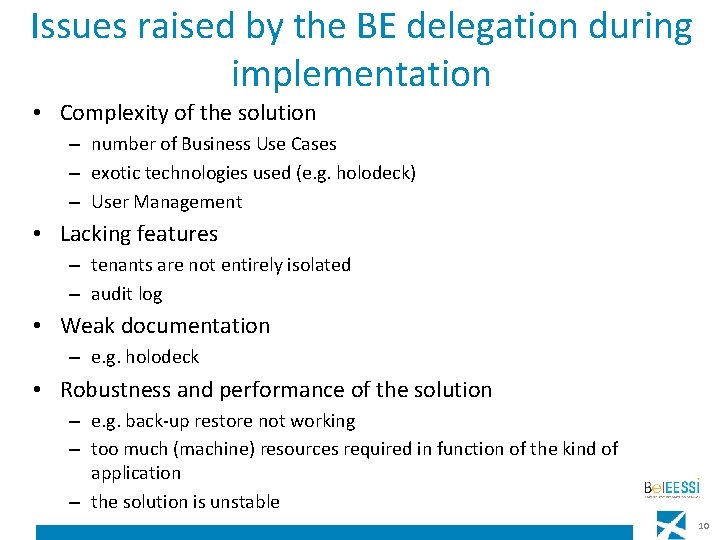Issues raised by the BE delegation during implementation • Complexity of the solution –