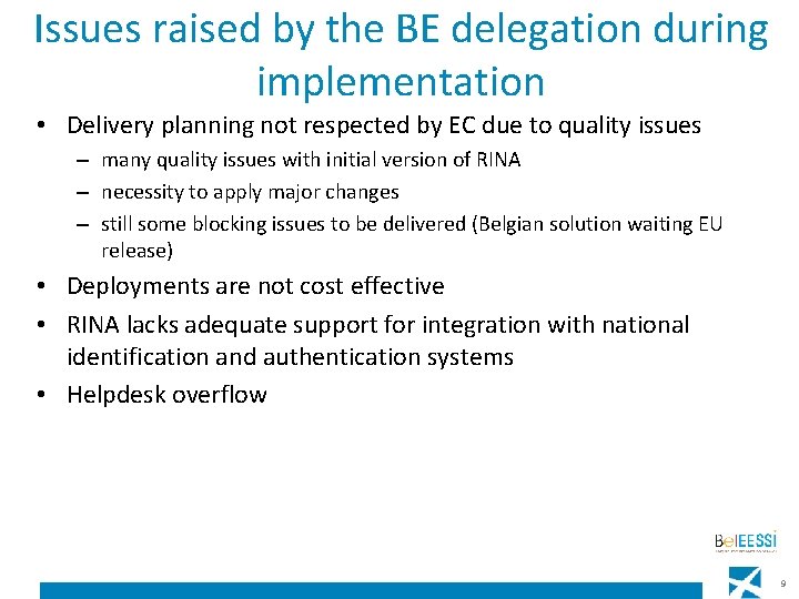 Issues raised by the BE delegation during implementation • Delivery planning not respected by