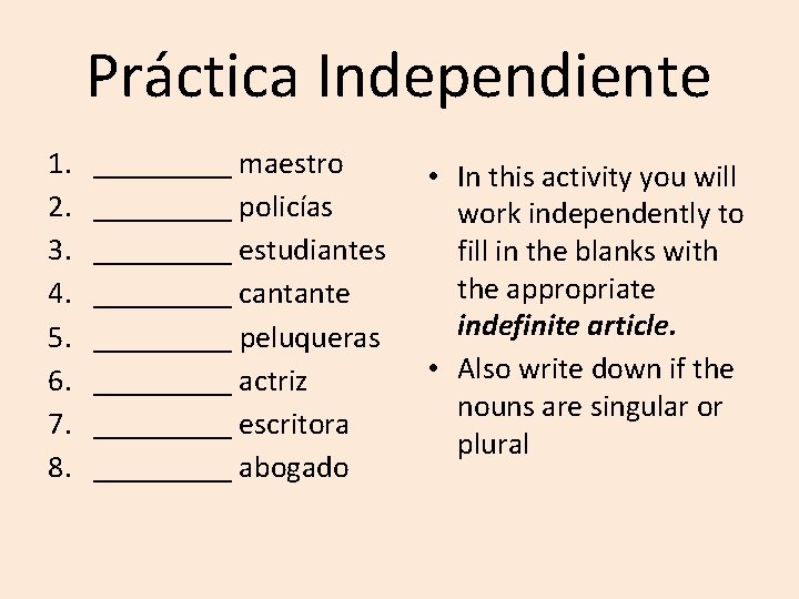 Práctica Independiente 1. 2. 3. 4. 5. 6. 7. 8. _____ maestro _____ policías