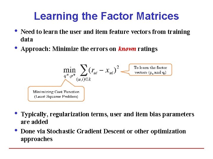 Learning the Factor Matrices i Need to learn the user and item feature vectors
