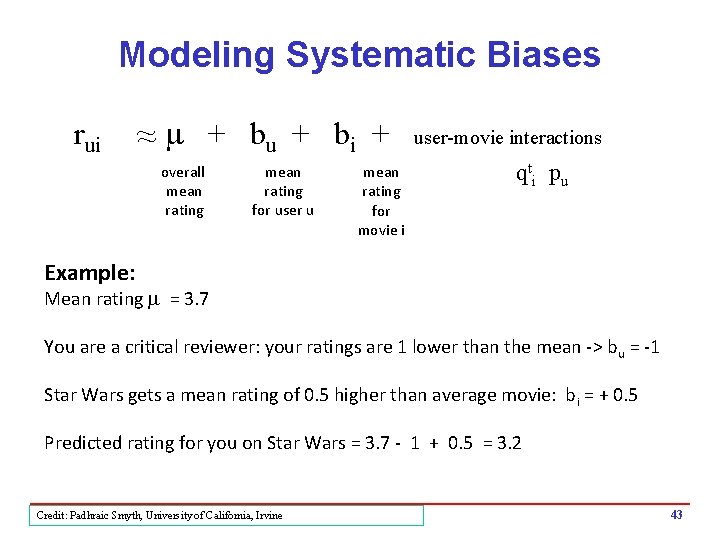 Modeling Systematic Biases rui ~ ~ m + bu + bi + overall mean
