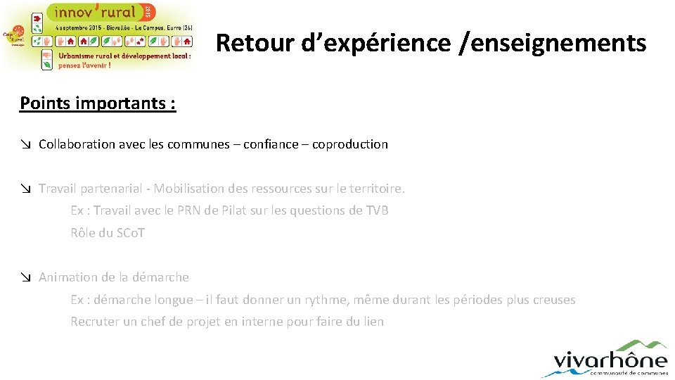 Retour d’expérience /enseignements Points importants : ↘ Collaboration avec les communes – confiance –