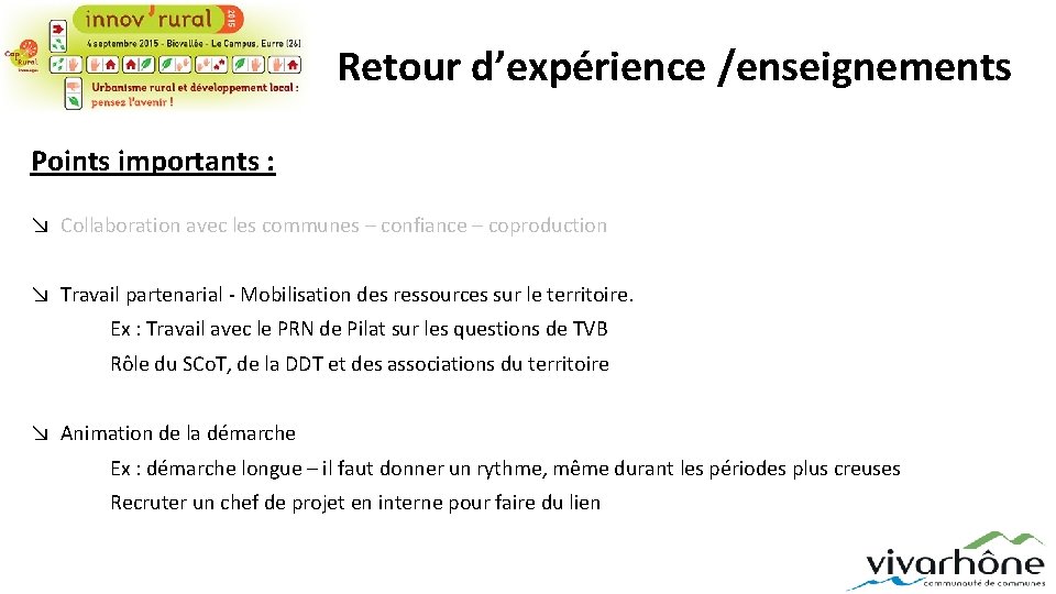 Retour d’expérience /enseignements Points importants : ↘ Collaboration avec les communes – confiance –