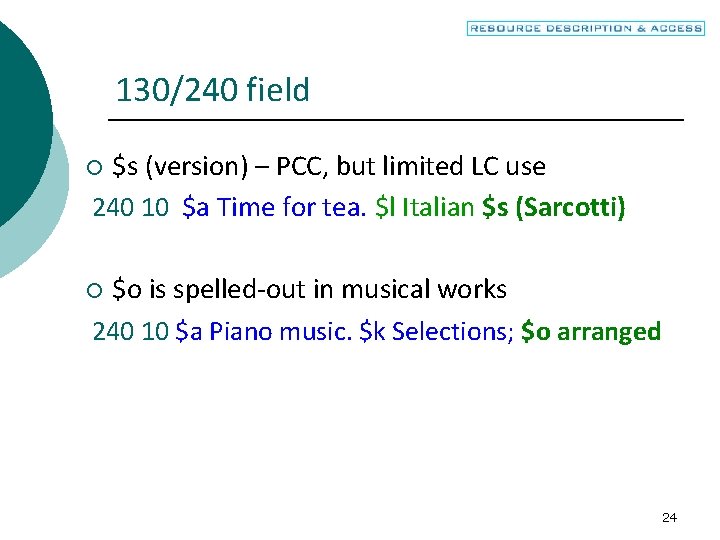 130/240 field $s (version) – PCC, but limited LC use 240 10 $a Time