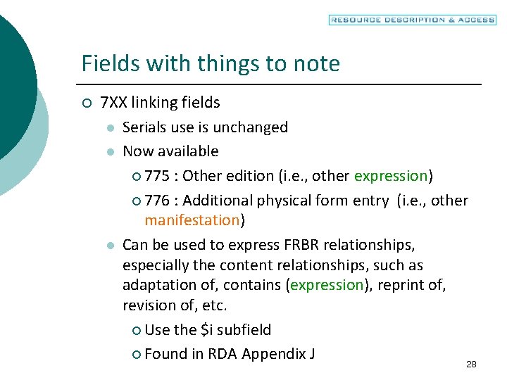 Fields with things to note ¡ 7 XX linking fields l Serials use is