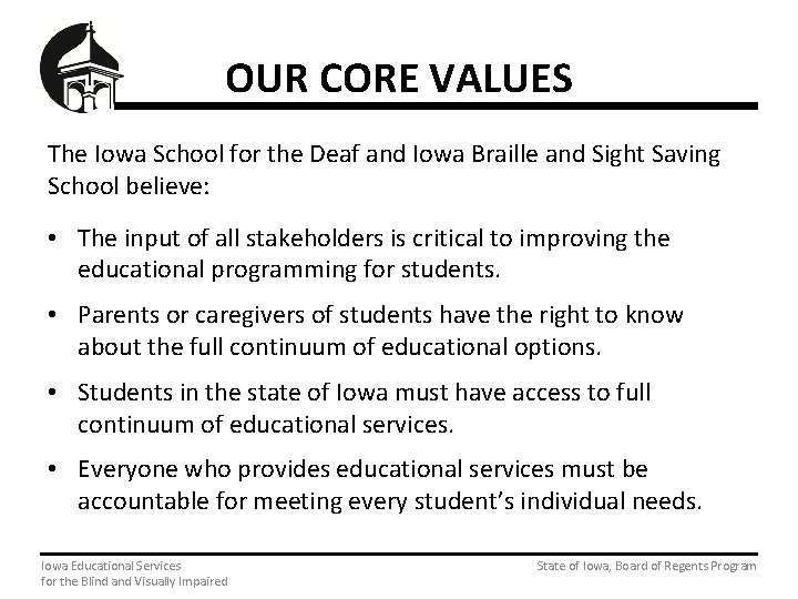 OUR CORE VALUES The Iowa School for the Deaf and Iowa Braille and Sight
