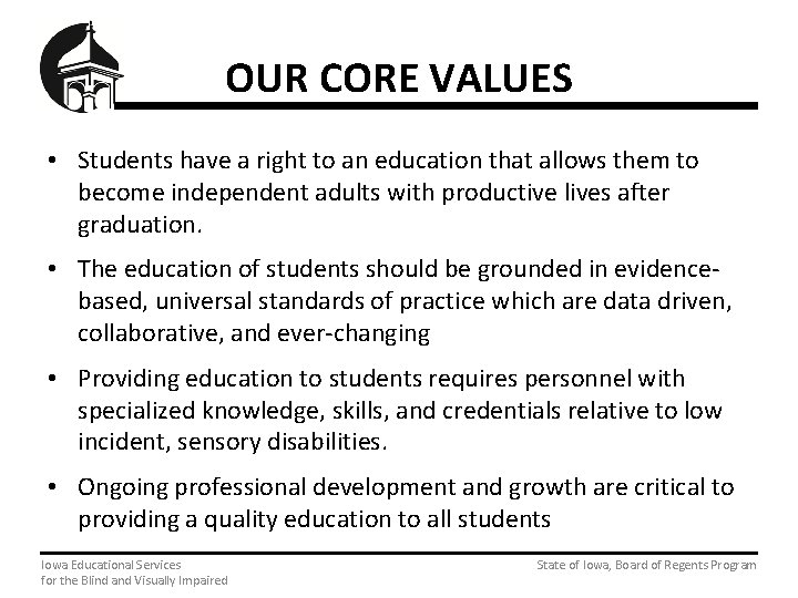 OUR CORE VALUES • Students have a right to an education that allows them