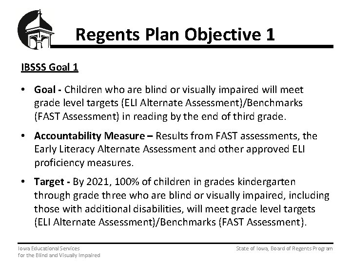 Regents Plan Objective 1 IBSSS Goal 1 • Goal - Children who are blind