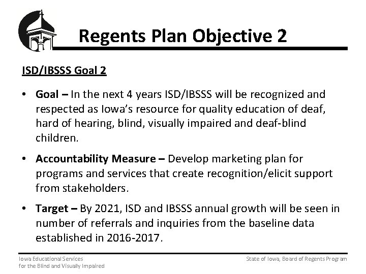 Regents Plan Objective 2 ISD/IBSSS Goal 2 • Goal – In the next 4