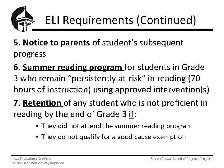  ELI Requirements (Continued) 5. Notice to parents of student’s subsequent progress 6. Summer