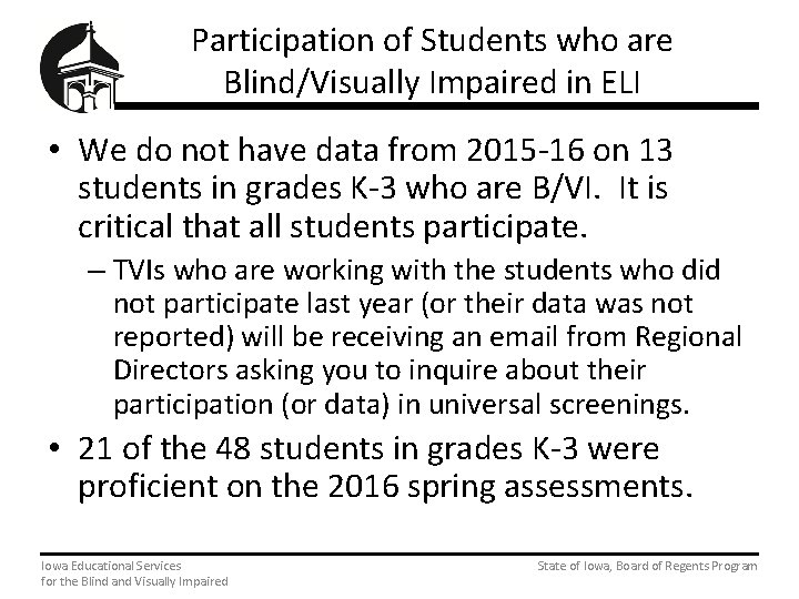 Participation of Students who are Blind/Visually Impaired in ELI • We do not have