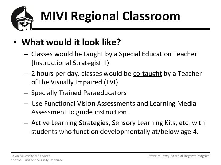 MIVI Regional Classroom • What would it look like? – Classes would be taught