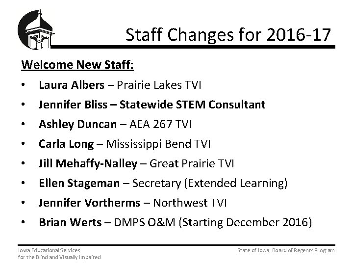 Staff Changes for 2016 -17 Welcome New Staff: • Laura Albers – Prairie Lakes