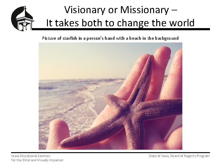 Visionary or Missionary – It takes both to change the world Picture of starfish