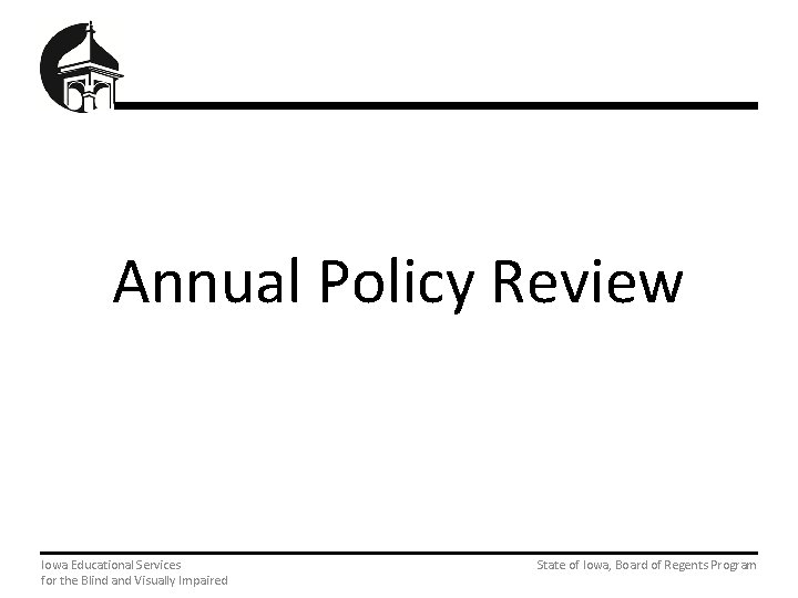 Annual Policy Review Iowa Educational Services State of Iowa, Board of Regents Program for