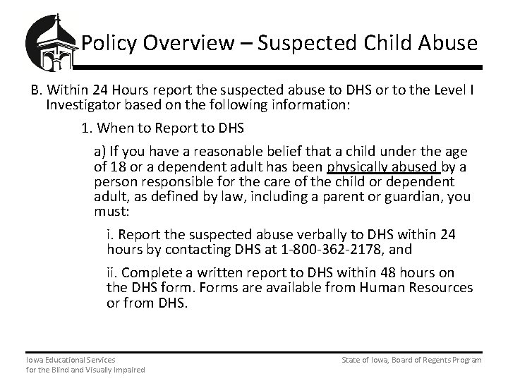 Policy Overview – Suspected Child Abuse B. Within 24 Hours report the suspected abuse