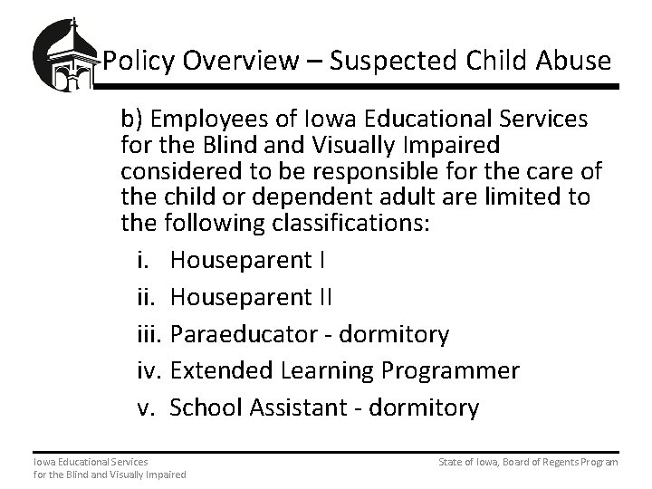 Policy Overview – Suspected Child Abuse b) Employees of Iowa Educational Services for the