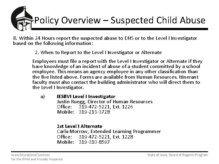 Policy Overview – Suspected Child Abuse B. Within 24 Hours report the suspected abuse