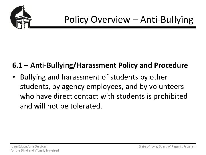 Policy Overview – Anti-Bullying 6. 1 – Anti-Bullying/Harassment Policy and Procedure • Bullying and