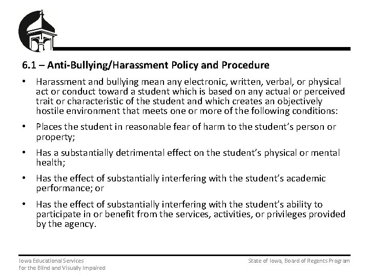 6. 1 – Anti-Bullying/Harassment Policy and Procedure • Harassment and bullying mean any electronic,