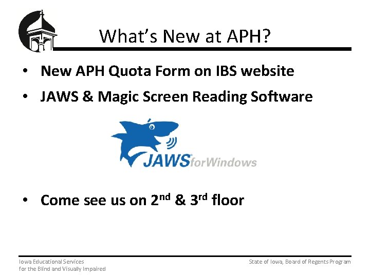 What’s New at APH? • New APH Quota Form on IBS website • JAWS