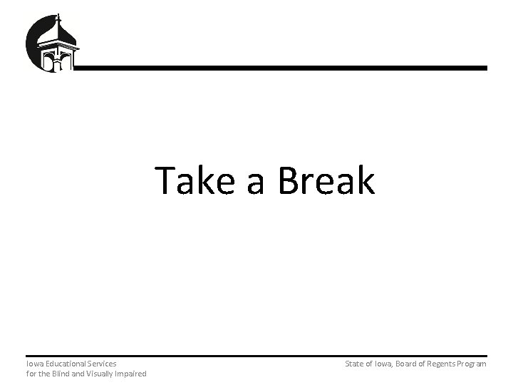 Take a Break Iowa Educational Services State of Iowa, Board of Regents Program for