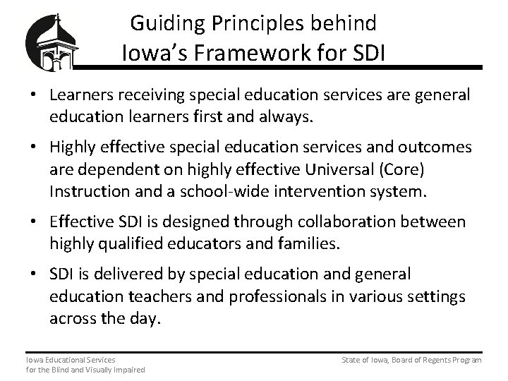 Guiding Principles behind Iowa’s Framework for SDI • Learners receiving special education services are