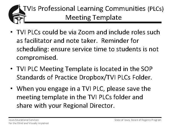 TVIs Professional Learning Communities (PLCs) Meeting Template • TVI PLCs could be via Zoom