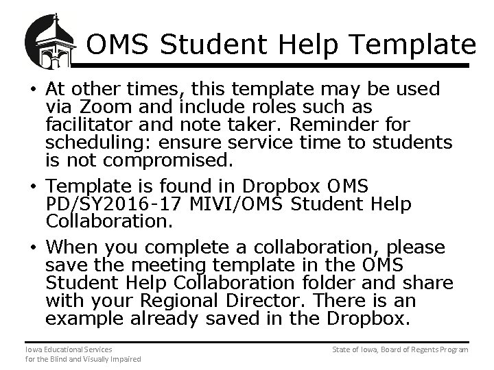 OMS Student Help Template • At other times, this template may be used via