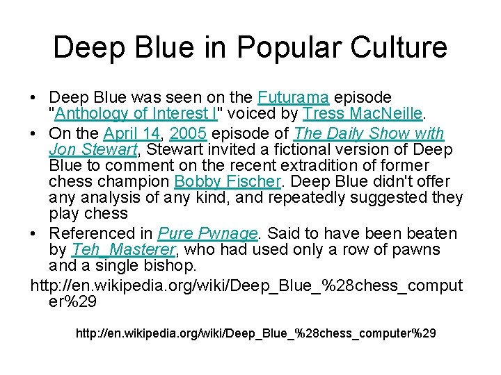 Deep Blue in Popular Culture • Deep Blue was seen on the Futurama episode