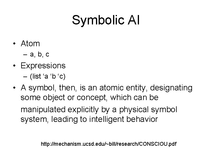 Symbolic AI • Atom – a, b, c • Expressions – (list ‘a ‘b