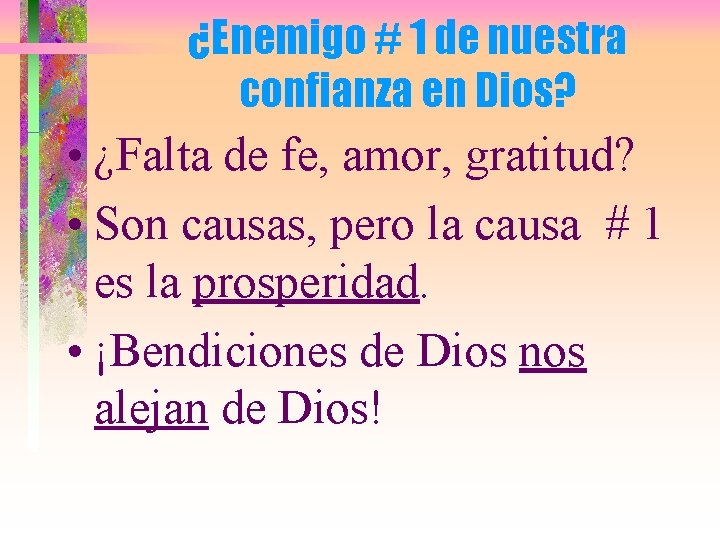 ¿Enemigo # 1 de nuestra confianza en Dios? • ¿Falta de fe, amor, gratitud?