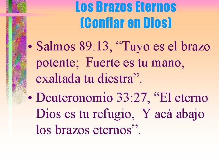 Los Brazos Eternos (Confiar en Dios) • Salmos 89: 13, “Tuyo es el brazo