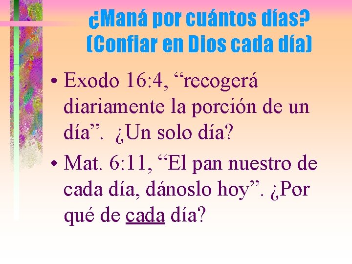 ¿Maná por cuántos días? (Confiar en Dios cada día) • Exodo 16: 4, “recogerá