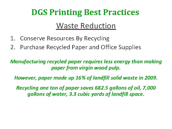 DGS Printing Best Practices Waste Reduction 1. Conserve Resources By Recycling 2. Purchase Recycled